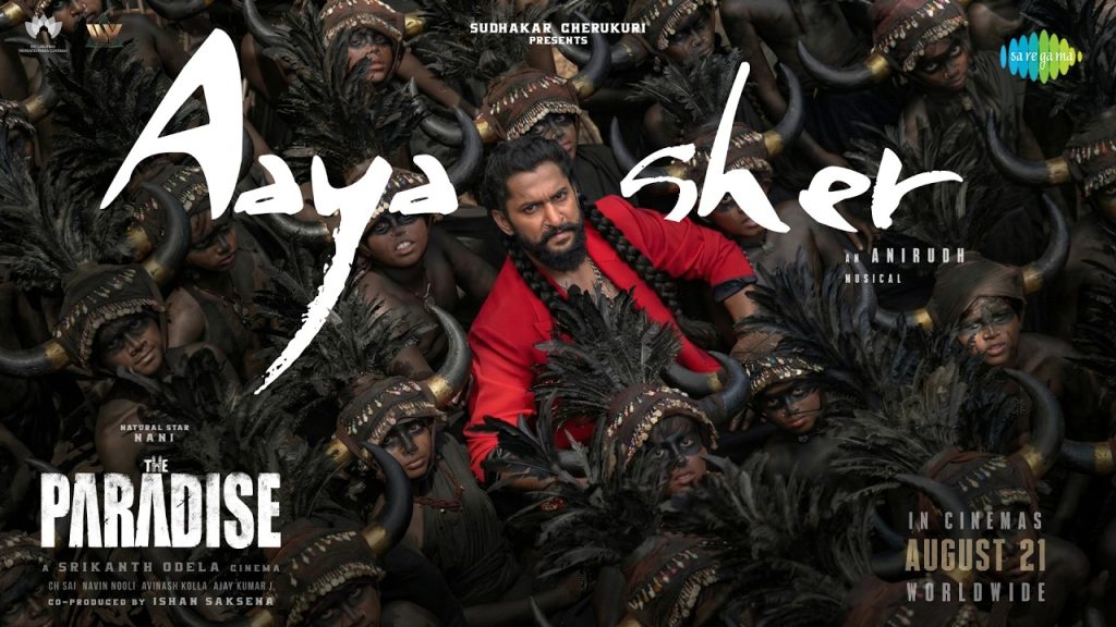 The Paradise First Single Ayaa Sher Nani Srikanth Odela
