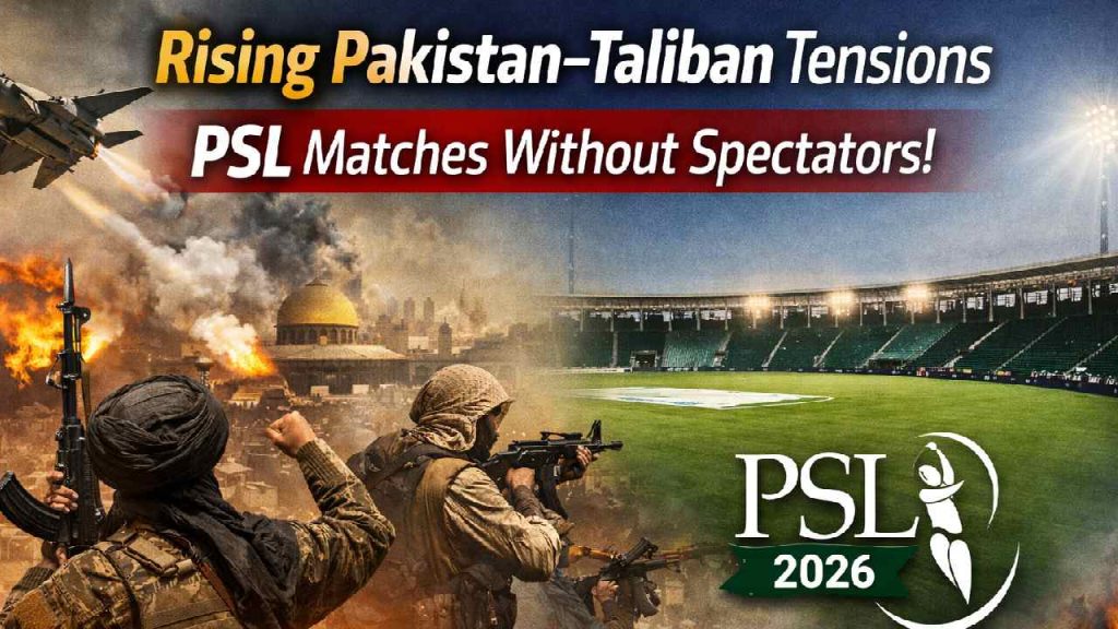 Psl 2026 No Spectators Afghanistan Pakistan War Security