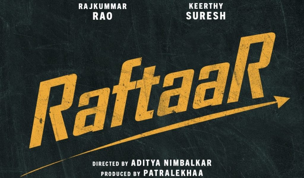 Keerthy Suresh Next Hindi Movie Raftaar With Rajkumar Rao