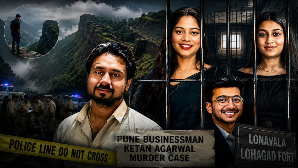 Pune Ketan Agarwal Murder Case Siya Goyal Lohagad Fort Sonam Raghuvanshi Comparison