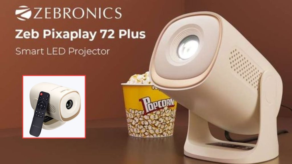 Zebronics Zeb Pixaplay 72 Plus Smart Projector Launched In India At 5499 Supports Up To 120 Inch Display
